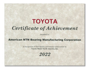 2022 Toyota Quality Certificate of Achievement for American NTN Bearing Manufacturing Corporation